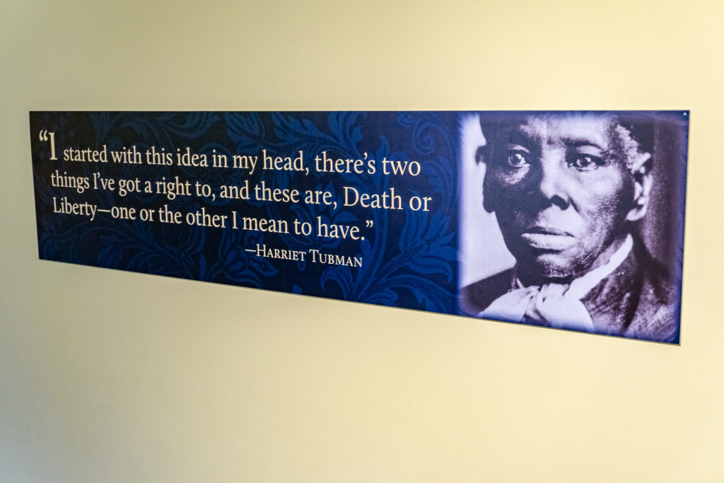 A display at the Harriet Tubman National Historical Park Visitor Center with a famous, inspirational quote by Harriet Tubman.